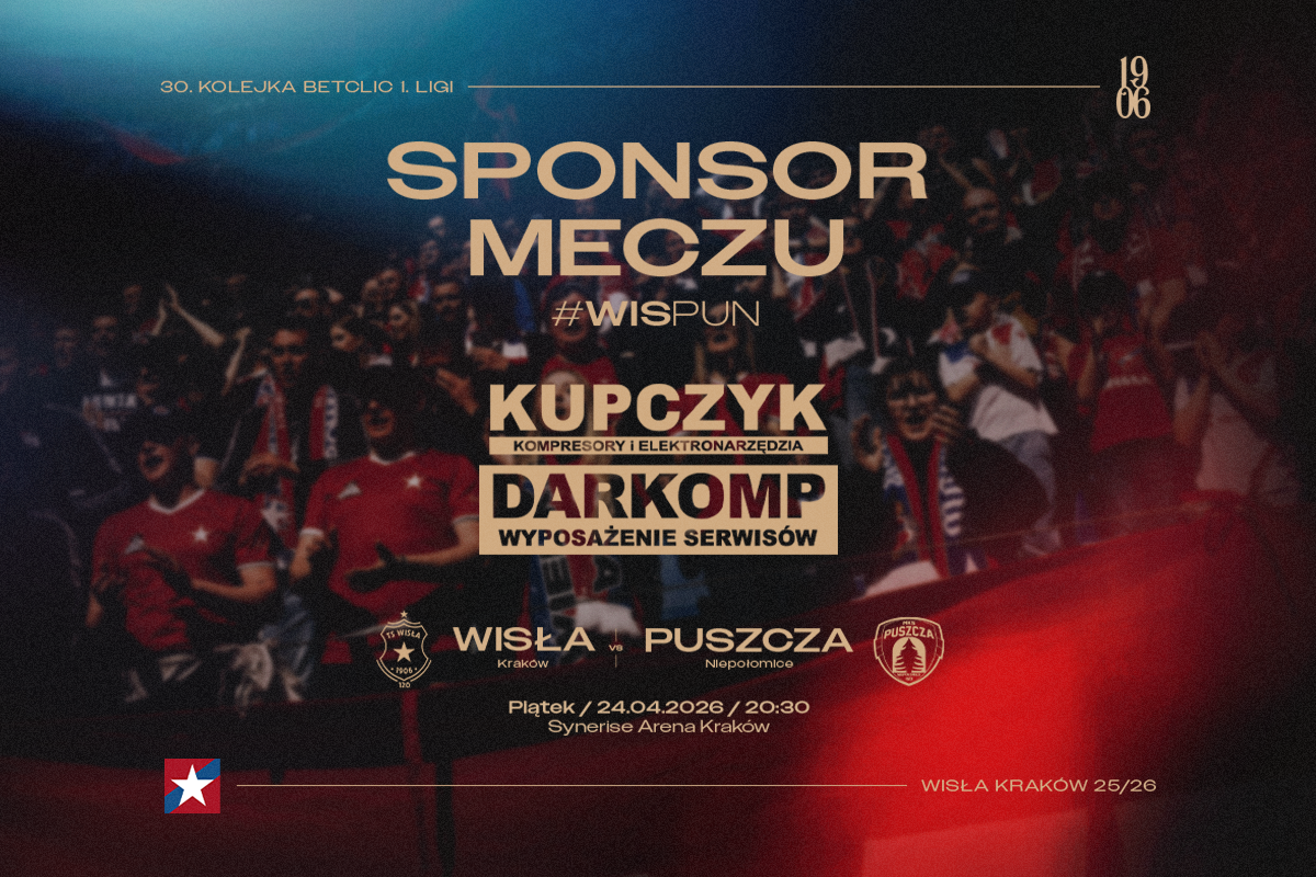 Kupczyk Sponsorem Meczu z Puszczą Niepołomice - Wisła Kraków® Official Platform