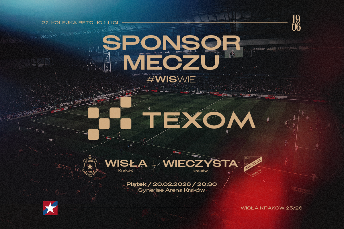 TEXOM Sponsorem Meczu Wisła Kraków – Wieczysta Kraków! - Wisła Kraków® Official Platform
