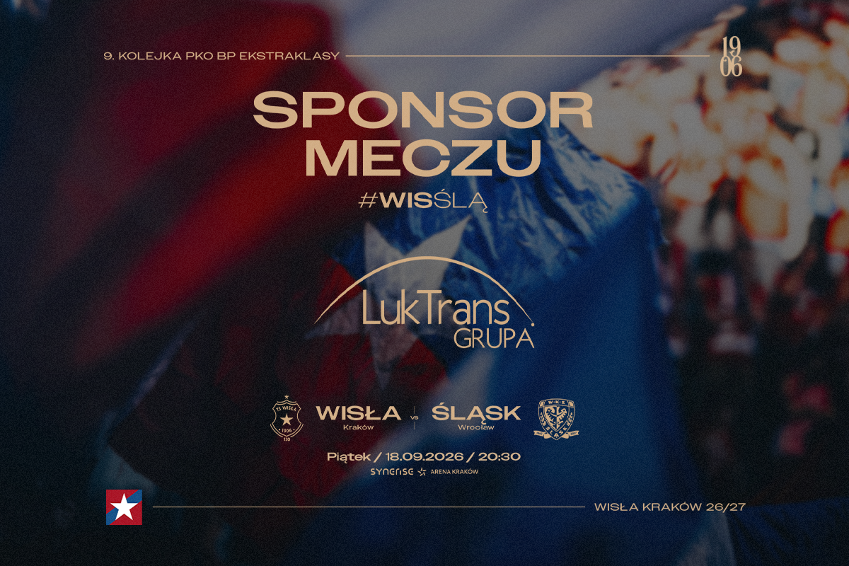 Grupa Luktrans Sponsorem Meczu Wisła Kraków – Śląsk Wrocław - TS Wisła Kraków 1906 - Przestrzeń Białej Gwiazdy