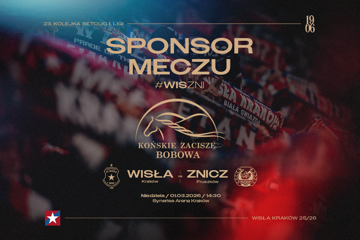 Końskie Zacisze Bobowa sponsorem meczu ze Zniczem Pruszków - Wisła Kraków® Official Platform