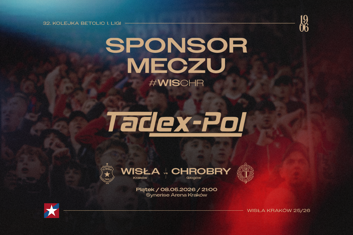 TADEX-POL sponsorem meczu z Chrobrym Głogów - Wisła Kraków® Official Platform